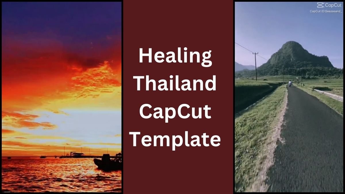 Healing Thailand CapCut Template