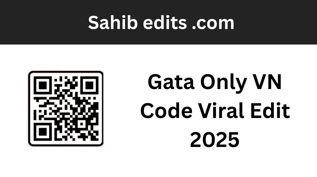 Gata Only VN Code Viral Edit 2025
