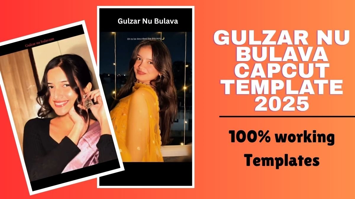 Gulzar Nu Bulava CapCut Template 2025