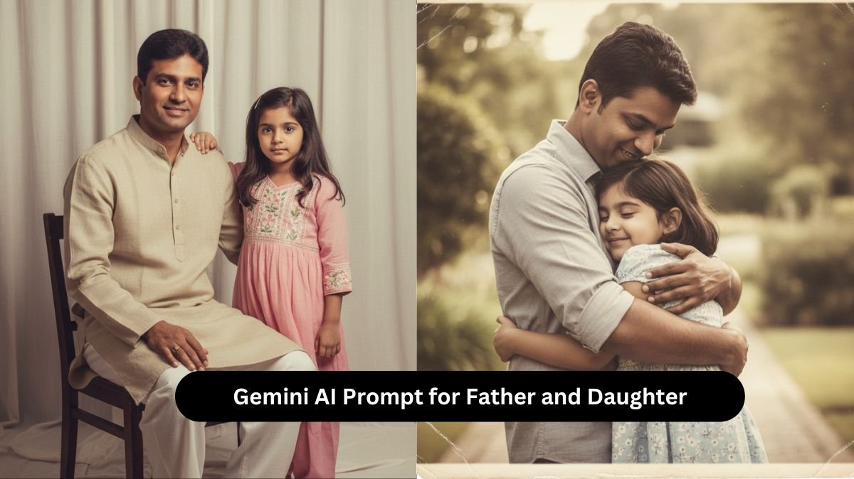 Gemini AI Prompt for Father and Daughter