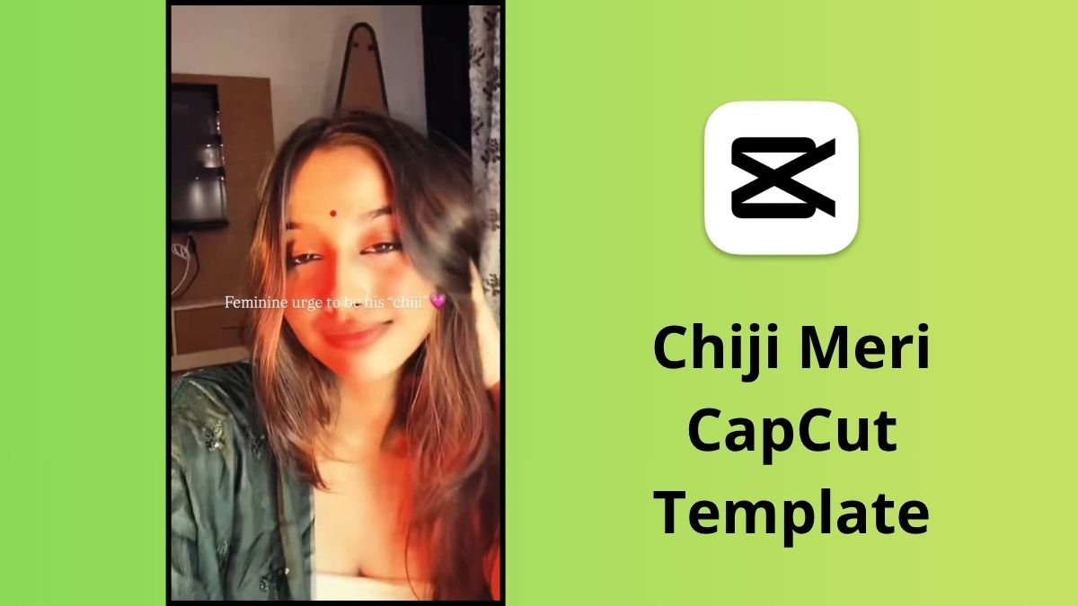 Chiji Meri CapCut Template