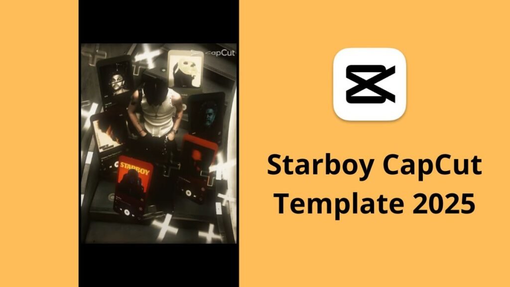 Starboy CapCut Template 2025