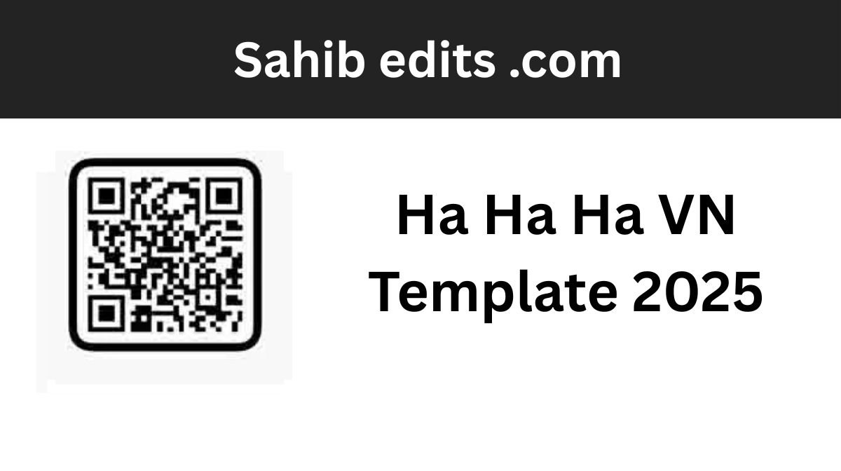 Ha Ha Ha VN Template 2025